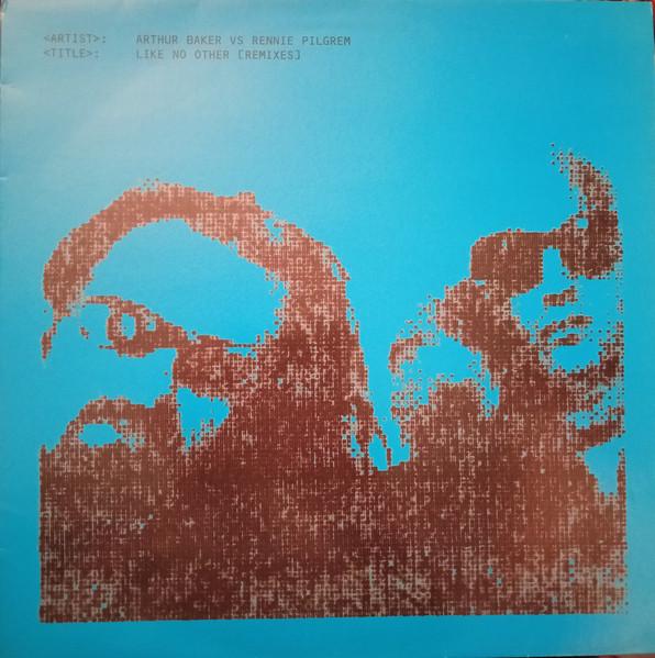 

12inch Record RENNIE PILGREM & ARTHUR BAKER - Like No Other [Remixes] RENN3029 Thursday Club R 1999 UK Dance & Electronica Used