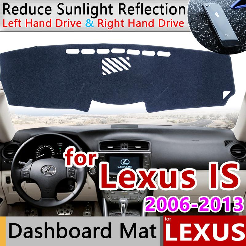 for Lexus IS 2006~2013 XE20 Anti-Slip Mat Dashboard Cover Pad Sunshade Dashmat Car Accessories IS250 300 250 300h 350 200d 220d