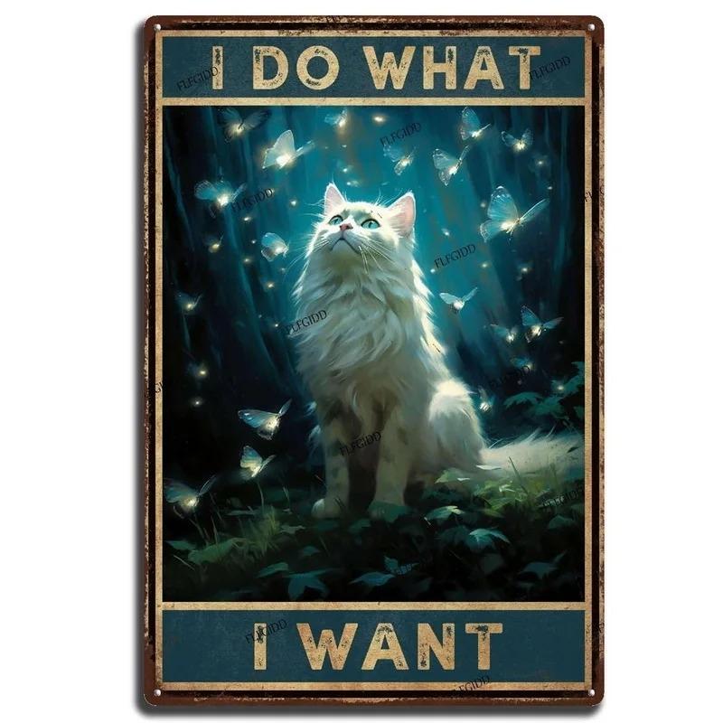 Funny Cat Decor Metal Tin Signs I Do What Want Cute Cats Posters Wall Art Sign for Aesthetics Bathroom Garden Home Decoration