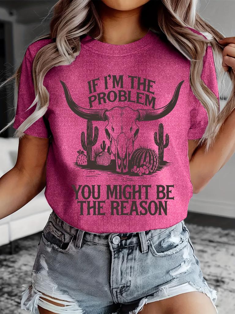 If I'm The Problem Western Graphic Women's Tee - Sassy Cowgirl Casual Top