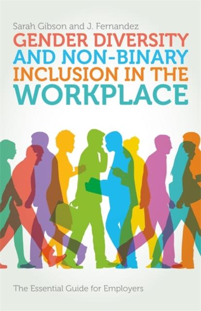 The Gender Diversity and Non-Binary Inclusion In the Workplace : The Essential Guide for Employers Book