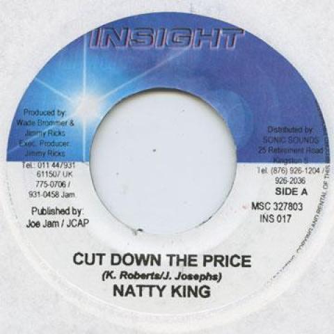 7inch Record NATTY KING - Cut Down The Price Insight 2005 Jamaica Reggae, Ska & Dub