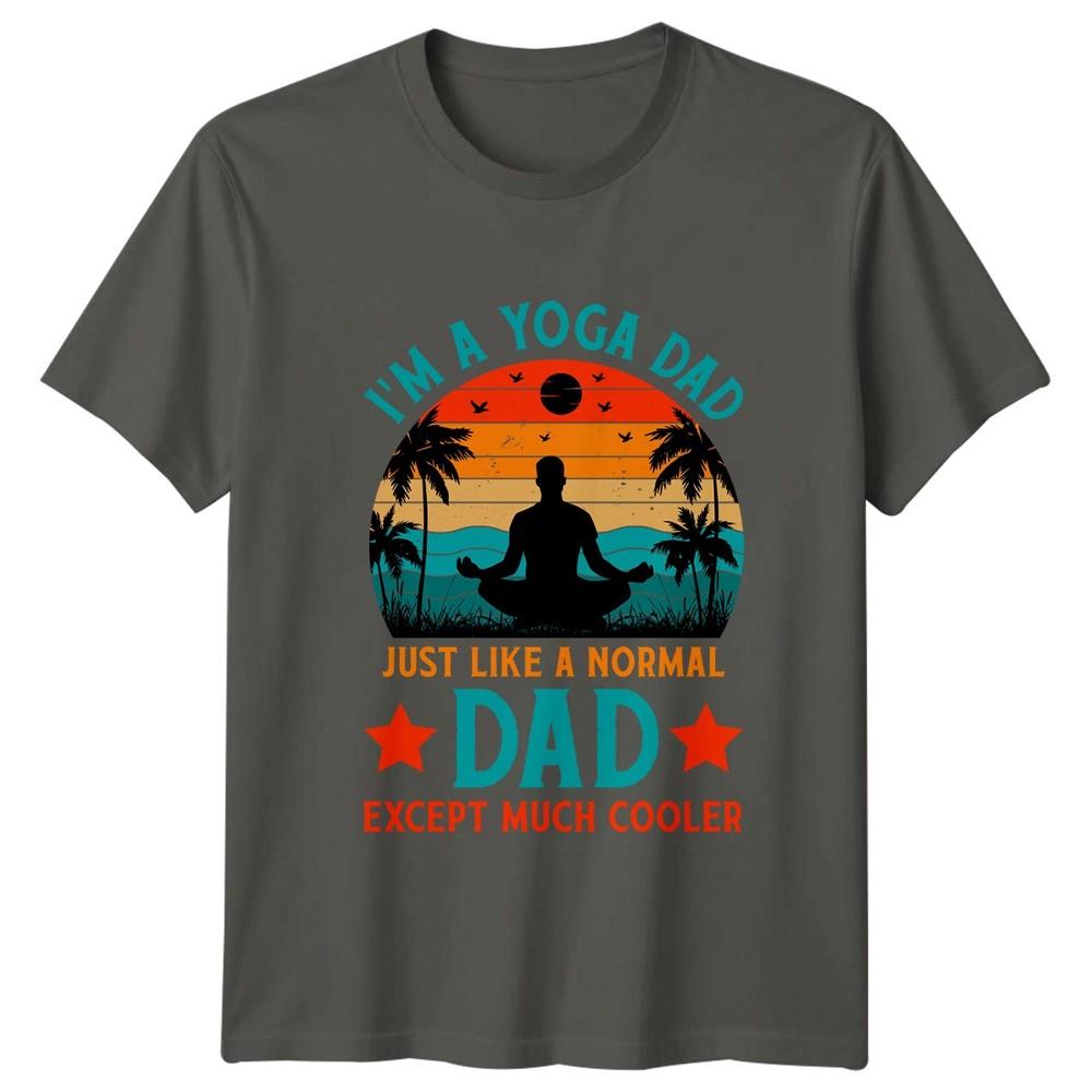 Im A Yoga Dad Just Unisexs Tshirt Yoga Dad Yoga Fathers Day Gift For Him S