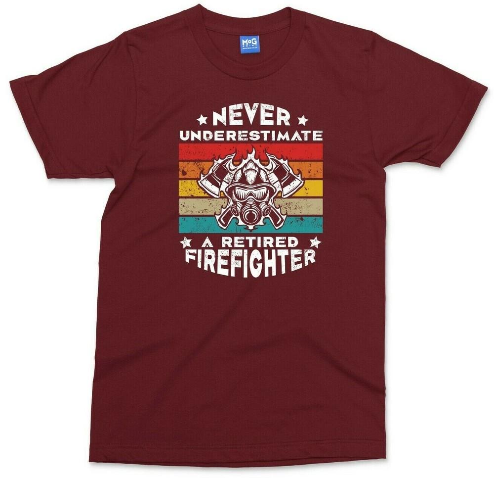 Never Underestimate A Retired Firefighter TShirt Fire Fighter Retireunisext Gift S