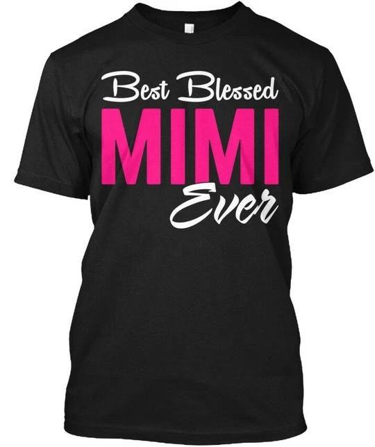 Best Blessed Mimi Ever Perfect Gift - T shirt Made in the USA Size S to 5XL 4XL