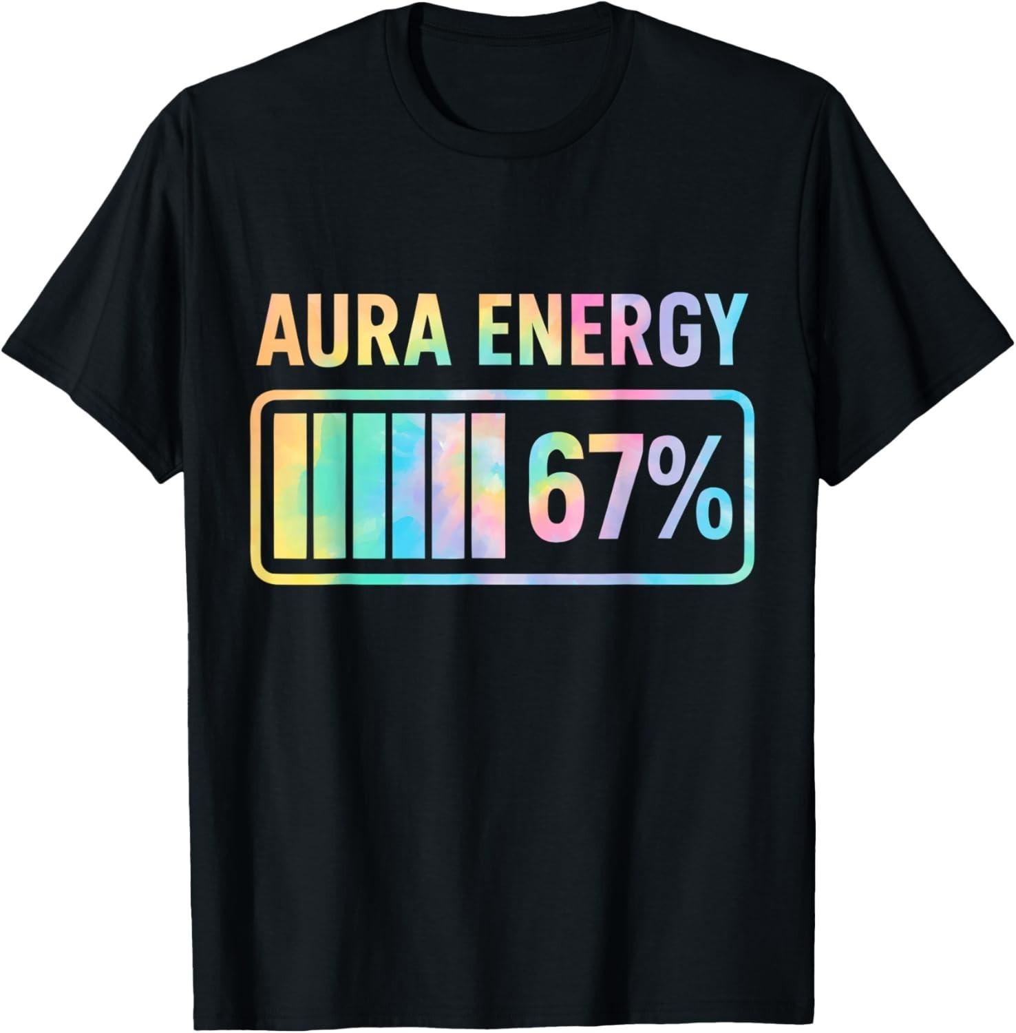 Aura Energy 67 Funny Six Seven Meme Gen Alpha Slang T-Shirt Mens Womens Tees Top unisex T-Shirt Mens Womens Tees Top 3XL
