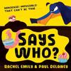 Says Who by Rachel Emily Paperback Book 9780008601744