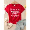 I Tried To Be Normal Once Print Women T-Shirts Multicolor Modal Short Sleeve Trendy Sports Clothes Casual Hip Hop Clothing