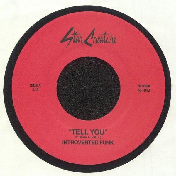 

7inch Record INTROVERTED FUNK - Tell You / Fan Out SC7088 Star Creature 2025 US Dance & Electronica