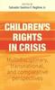 The Children’S Rights In Crisis : Multidisciplinary, Transnational, and Comparative Perspectives Book