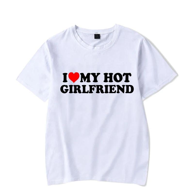 Vintage Funny I Love My Hot Girlfriend Boyfriend T-Shirt Couple Graphic T Shirt Men Boyfriends Gifts Casual Sport Streetwear
