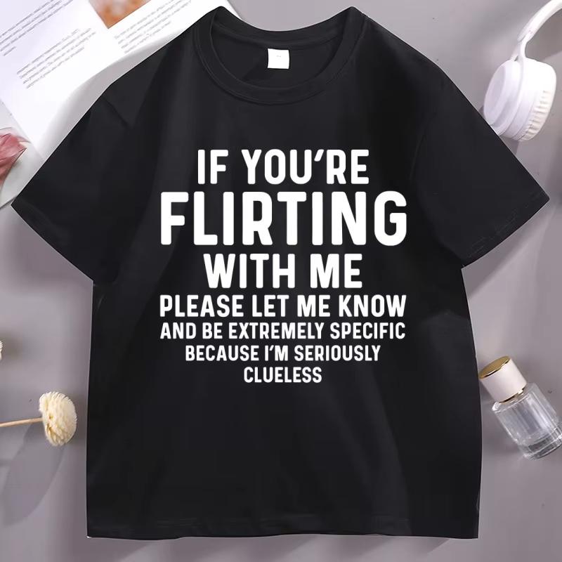 

If Your Flirting with Me T Shirt Funny Let Me Know Cause Tshirt Unisex Women Casual Short Sleeve Top Comfortable Unisex 2026 summer XL