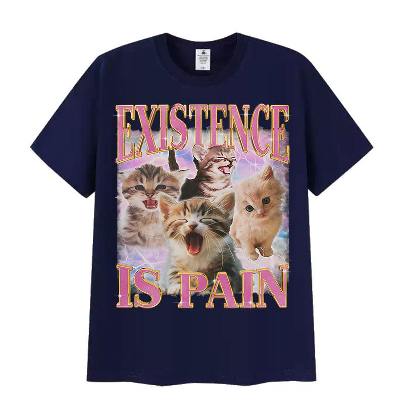 Existence Is Pain Funny Cat Meme T Shirt Men Women's Aesthetic Clothing Short Sleeve T-Shirts Summer Cotton Tops Vintage T-shirt