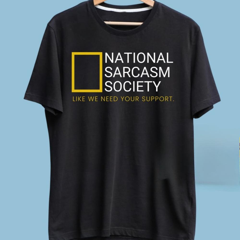 National Sarcasm Society Premium TShirt Funny Sarcasm Shirt High Quality Cotton Tops Comfortable Personality Shortsleeve