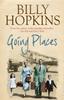 Going Places The Hopkins Family Saga Book 5 by Billy Hopkins Paperback Book 9780755343218