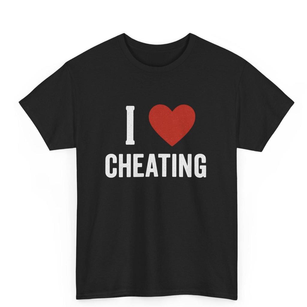 I Love Cheating T Shirt Unisex Gift for Cheater Meme Funny