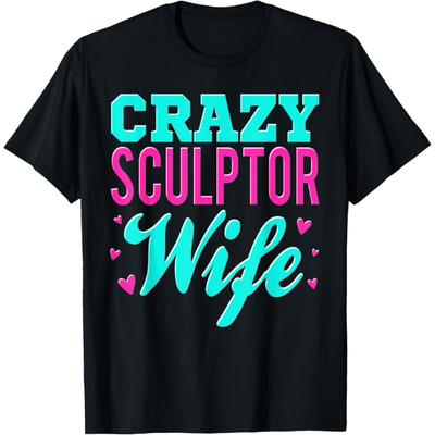 Crazy Sculptor Wife Sculpture T-Shirt(1)