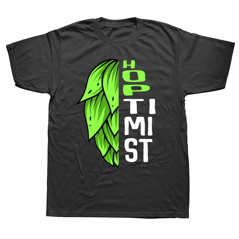 

Funny Hoptimist Craft Beer T Shirts Graphic Cotton Streetwear Short Sleeve Birthday Gifts Summer Style Tshirt Mens Clothing 3XL