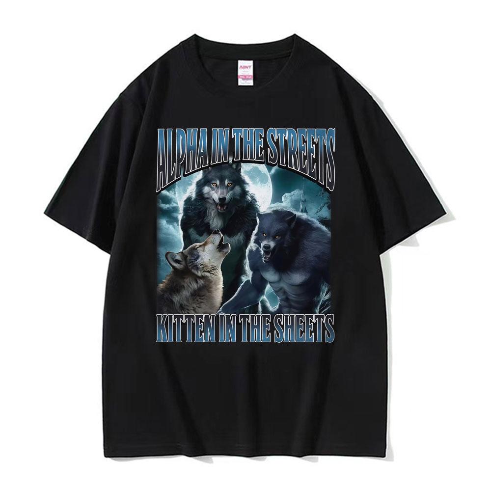 Alpha in The Streets Kitten in The Sheets T Shirt Funny Werewolf Meme T-shirts Men's Women Casual Comfort Summer T-shirt Tops