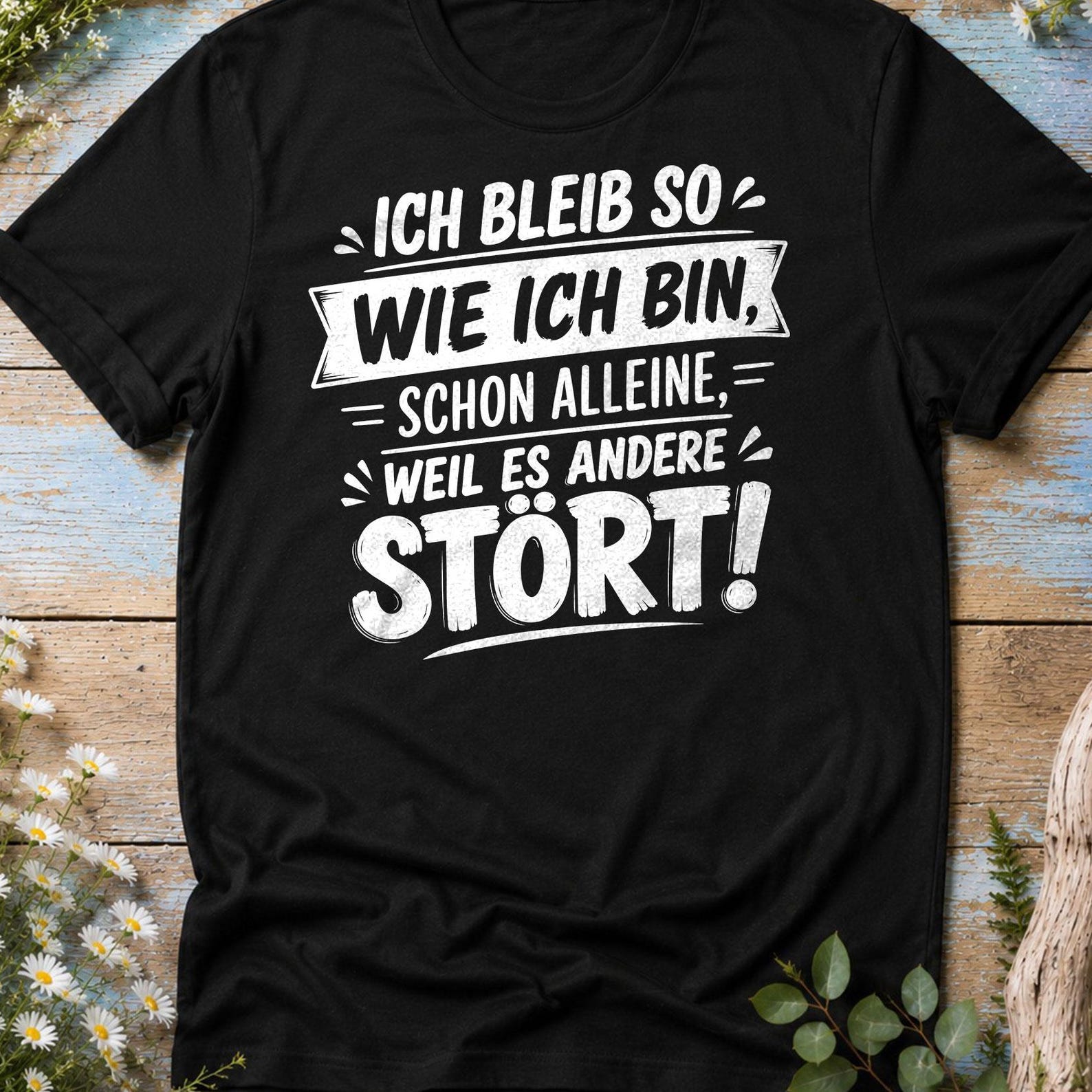 I ll stay the way I am, if only because it bothers others - Premium T-Shirt S