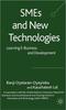 The SMEs and New Technologies : Learning E-Business and Development Book