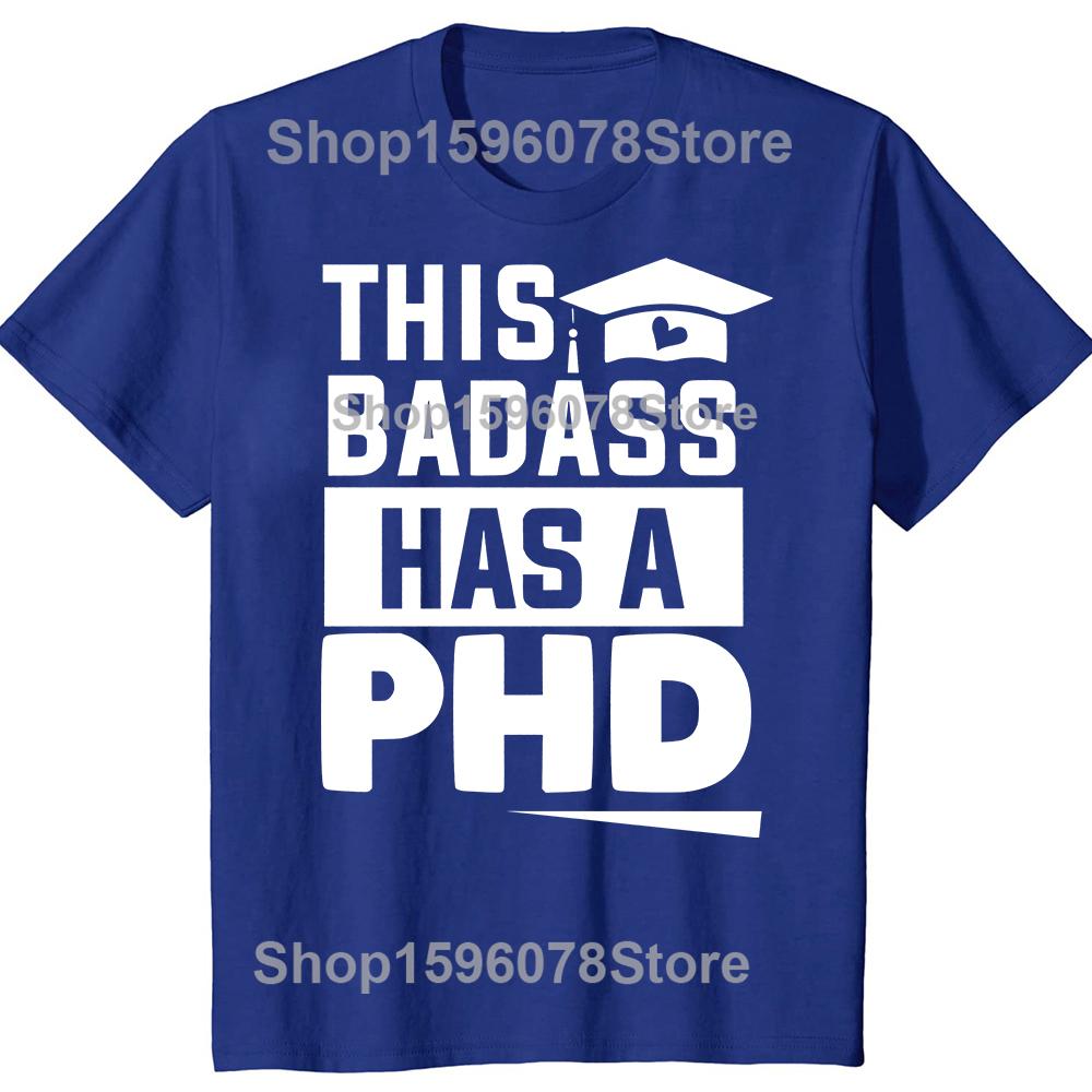 Funny PhD Graduation Doctor Student Tshirts Men Womens Fashion Casual Tshirt 100 Cotton Loose Oversized T Shirt