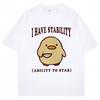 J'ai la capacité de stabilité à poignarder T-shirt drôle Homme Femme Populaire Canard Mème T-shirts Surdimensionné Décontracté Coton T-shirt Streetwear