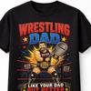 Wrestling Dad Like Your Dad But Better Funny Fathers Day Unisex TShirt