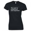 Inspired By Severance The Work Is Mysterious Ladies Skinny Fit TShirt