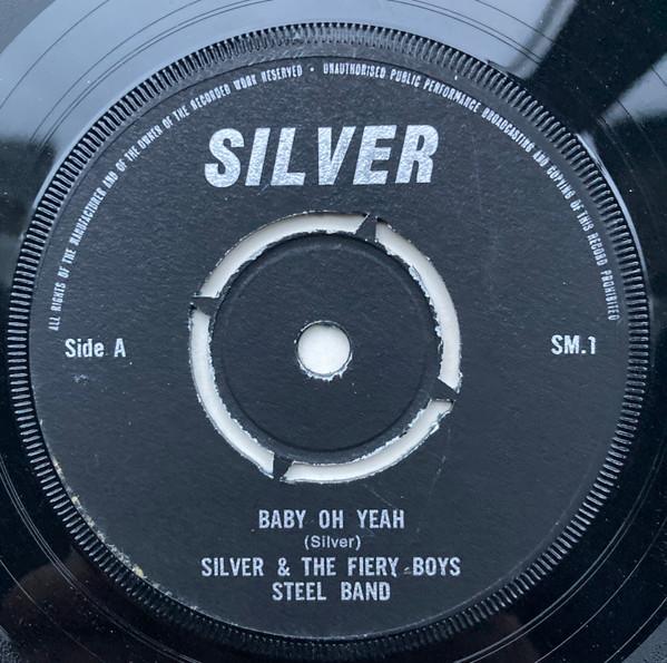 

7inch Record SILVER & THE FIERY BOYS STEEL BAND, - Baby Oh Yeah SM1 SILVER UK Reggae, Ska & Dub Used