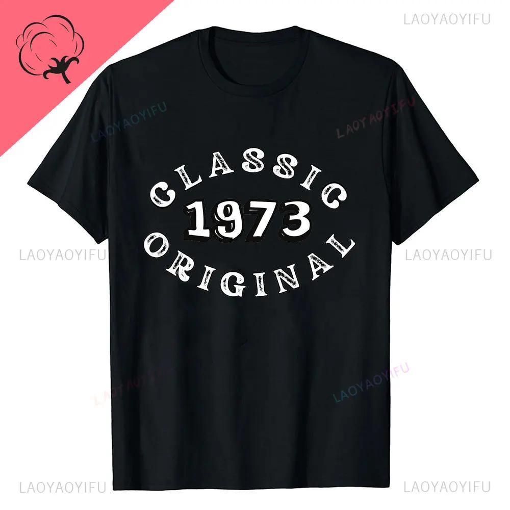 New Style Novelty 51th Birthday Gifts Vintage 1973 T Shirts Graphic Streetwear Casual Fashion Short Sleeve Summer Style Tshirt