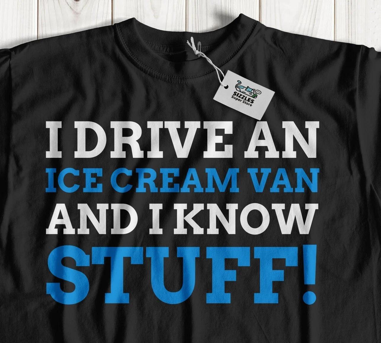 I Drive An Ice Cream Van! Unisex Funny Ice Cream Man T-Shirt & Ice Lolly Gifts S