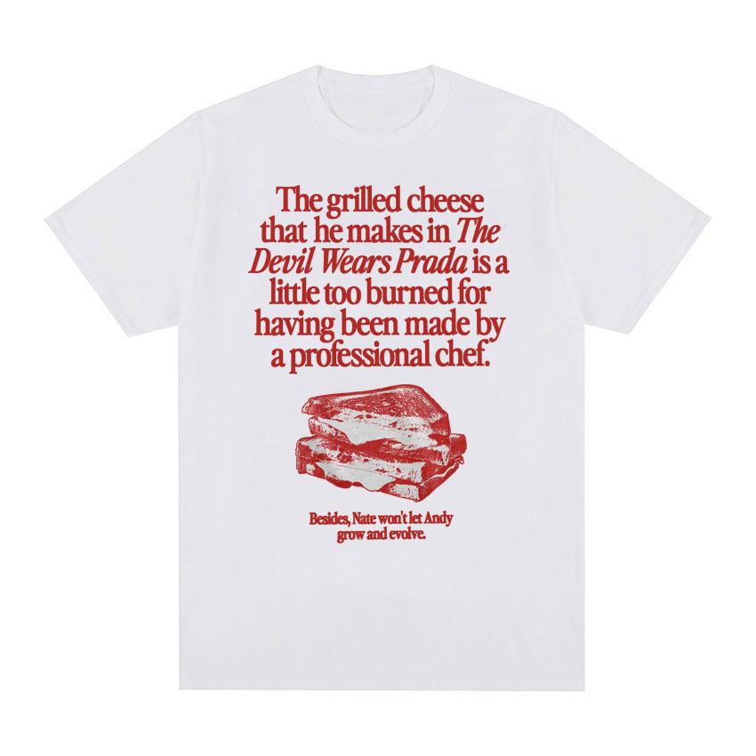 The Grilled Cheese From The Devil Wears Prada Is Burned Funny Meme T Shirts Unisex Women Vintage Fashion Casual 100 Cotton Tshirt