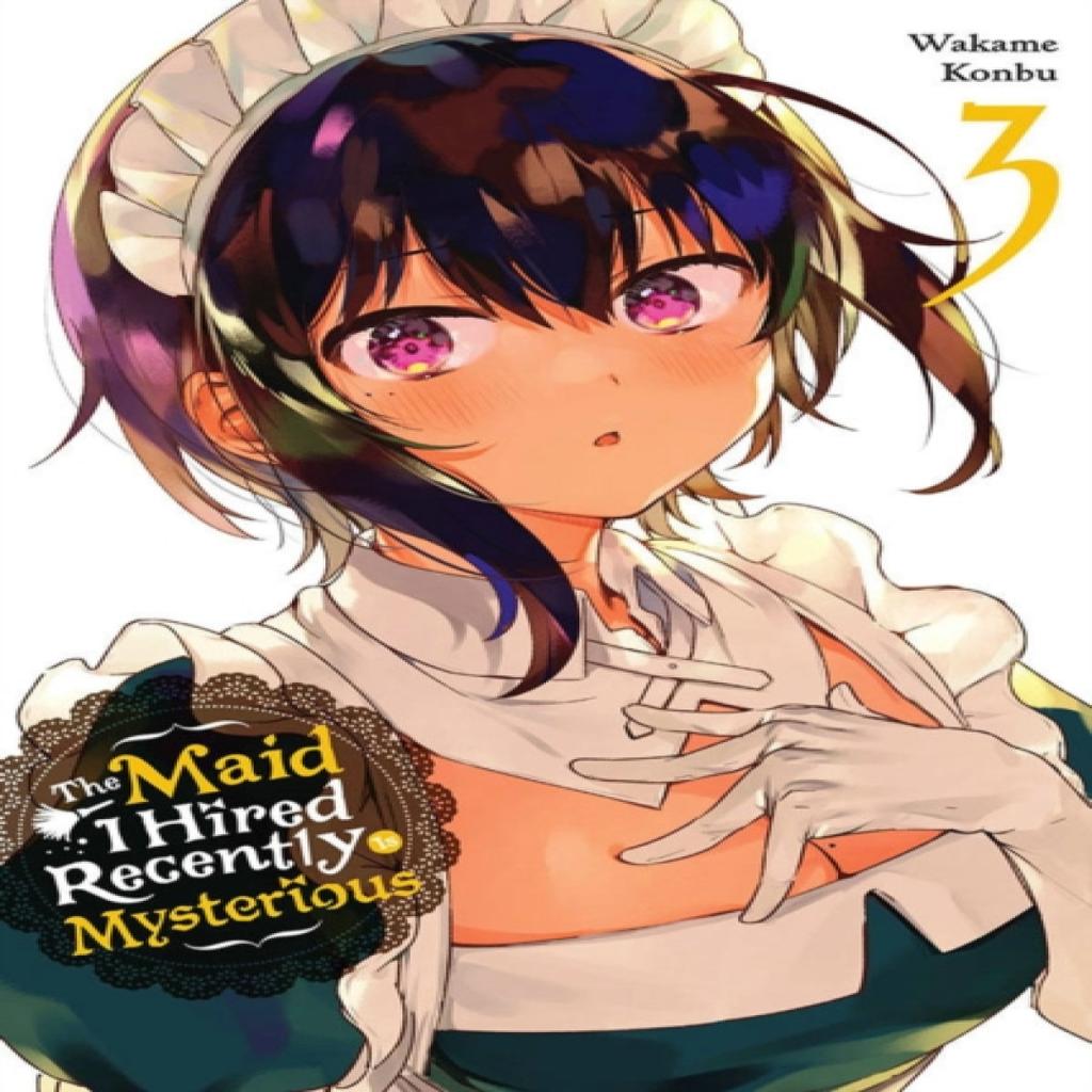 The Maid I Hired Recently Is Mysterious Vol. 3 by Wakame Konbu Paperback Book 9781975344641