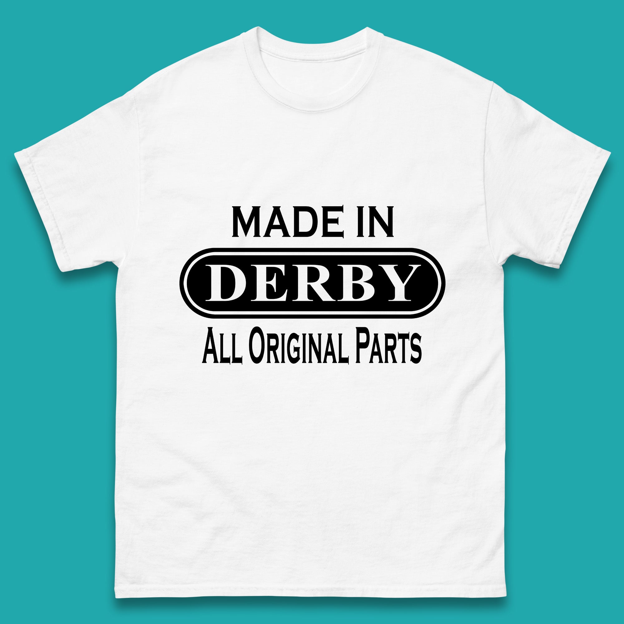 Made In Derby All Original Parts Mens T Shirt Womens Tops Tees 3XL