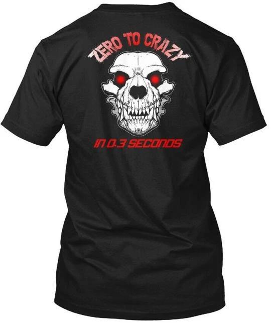 

Crazy K-9 K9 Police Dog Zero To In 03 Seconds T shirt Made in USA Size S to 5XL S