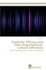 The Creativity, Efficacy and Their Organizational, Cultural Influences Book