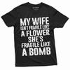 Men's Funny My Wife Is Not Fragile T-shirt Gift for Husband Humor Birthday Christmas Gift Shirt