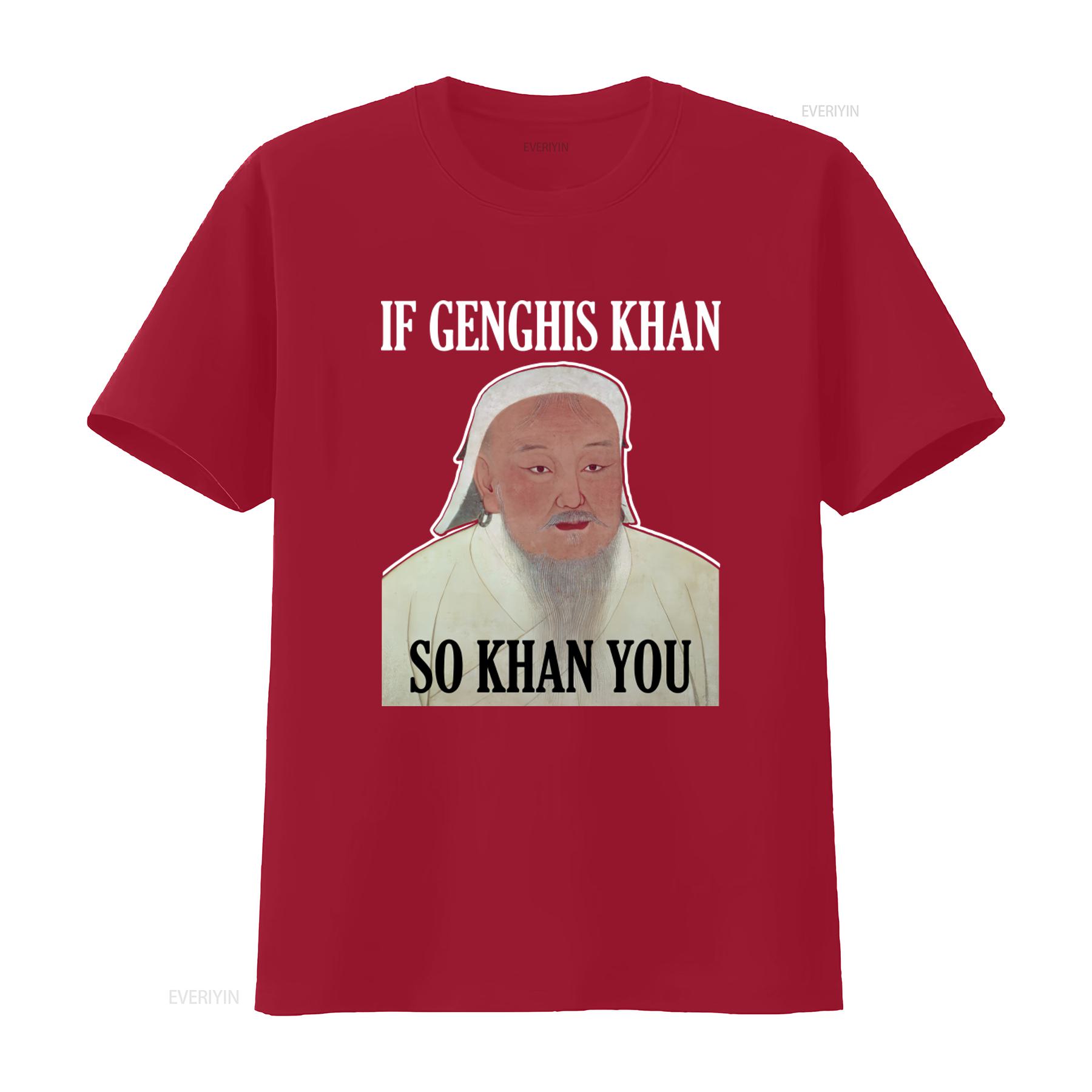 

Motivational Genghis Khan T Shirt Funny History If So You Design vintage Washed Stylish Top For Everyday Wear fashion Slightly S