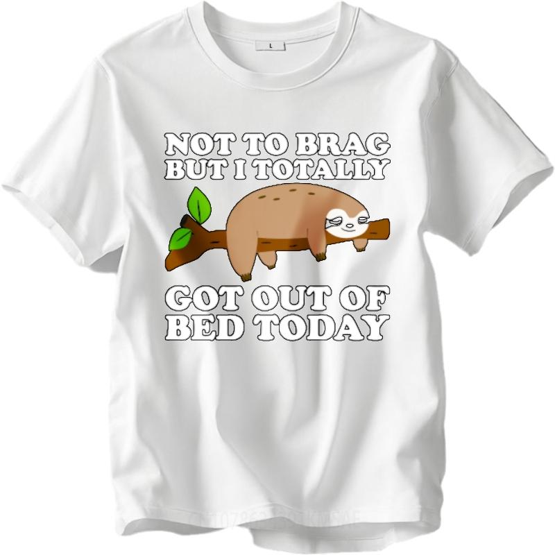 Tshirts for men Relaxed Fit For her Crew Neck t shirt Not To Brag But I Totally Got Out Of Bed Today Comfort Boys Top tees