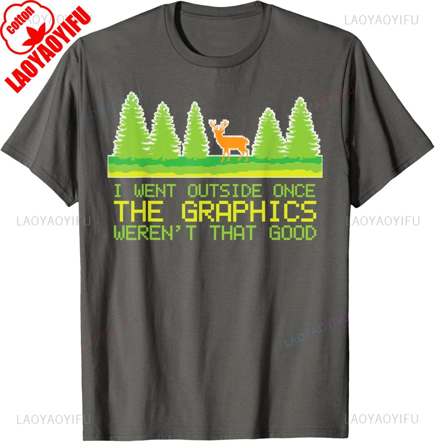 Gamer Computer Couch Potato Play Videogames I Went Outside Once The Graphics Werent That Good Unisex Black Cotton TShirt S