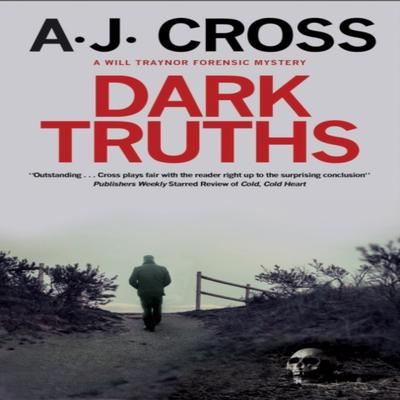 Dark Truths by A.J. Cross Hardback Book 9780727889065