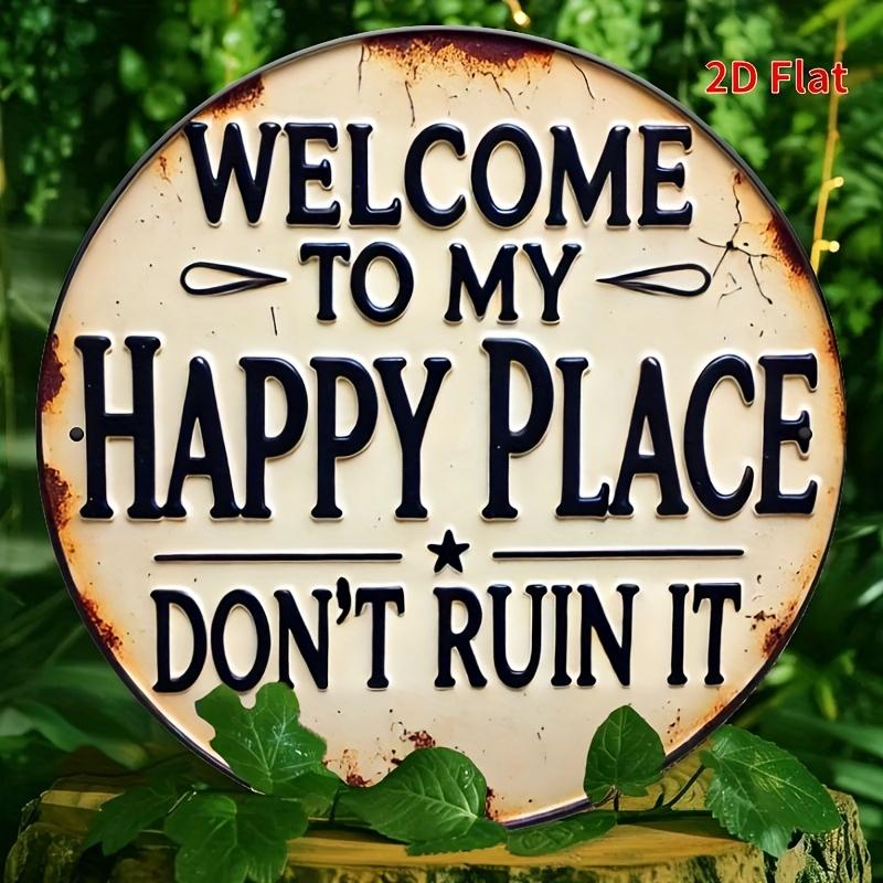 Welcome To My Happy Place Round Brushed Aluminum Sign