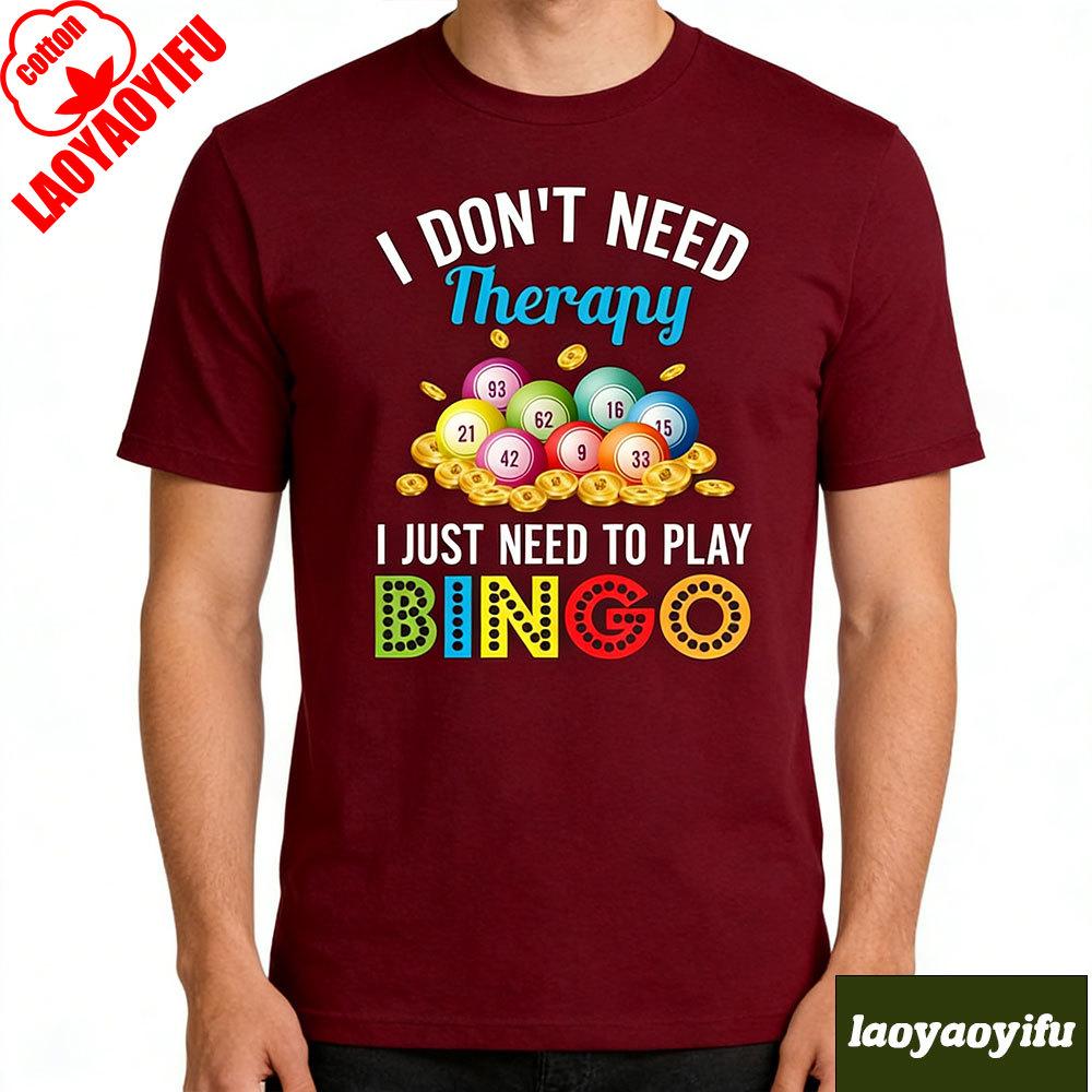 I Dont Need Therapy Unisex T Shirts I Just Need To Play Bingo Girl TShirt Beach Moto Biker Funny Kawaii Harajuku Aesthetic Tops