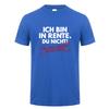 Ich Bin In Rente Du Nicht Rentner T Shirt Funny Pattern Print Tees Gift Dad Tee Top Casual Soft Unisex Cotton Tshirt Dy290