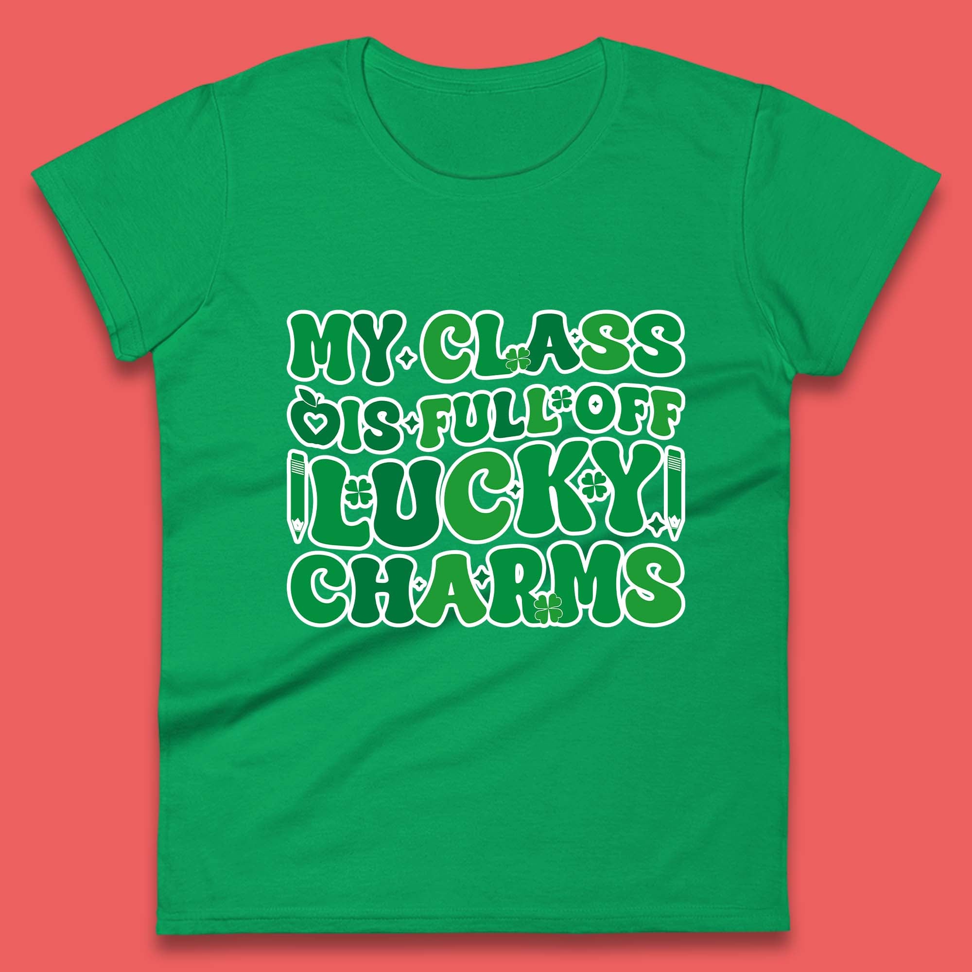 

My Class Is Full Of Lucky Charms Womens T-Shirt Mens Tops Tees Unisex S