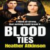 Blood Ties by Heather Atkinson Hardback Book 9781802809787