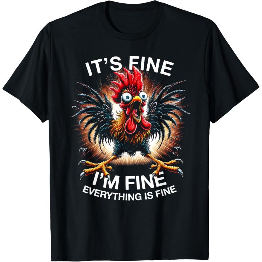 

Funny Graphic Tee It s Fine I m Fine Weird Crazy Chicken T-Shirt XXXXXL чёрный
