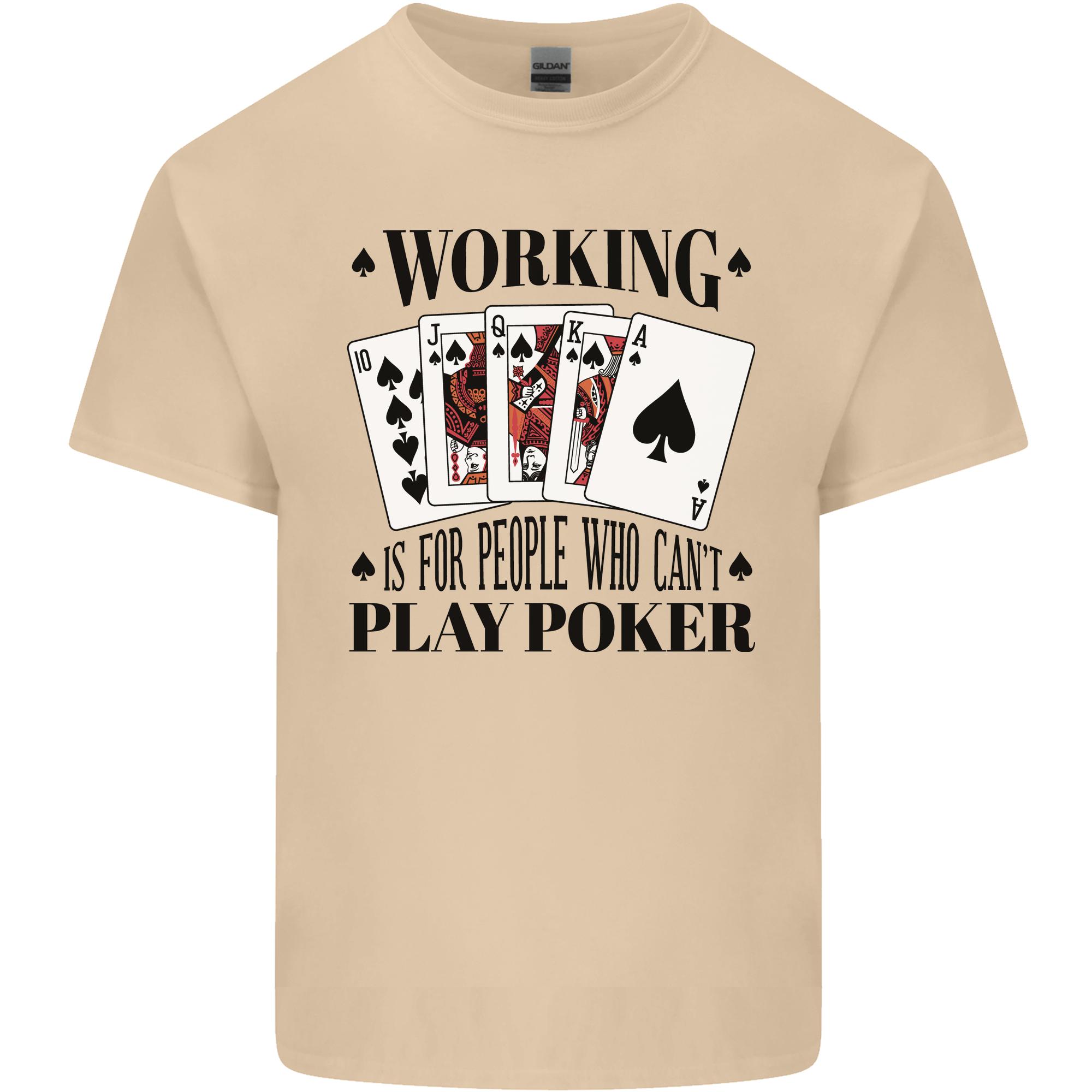 Working is for People Who Cant Play Poker Unisexs Light Cotton TShirt S