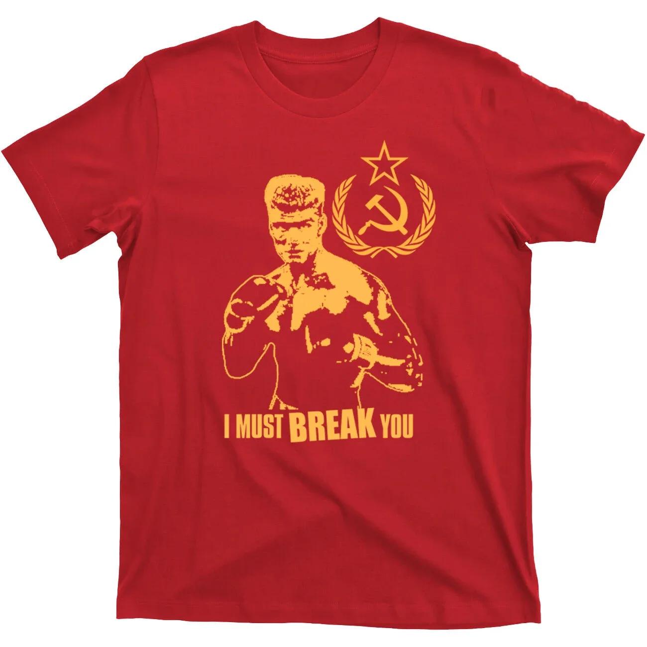 I Must Break You Soviet USSR Boxing Ivan Drago TShirt 100 Cotton ONeck Summer Short Sleeve Casual Mens Tshirt Size S3XL S